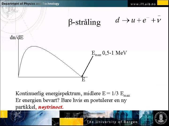 β-stråling dn/d. E Normal text - click to edit Emax 0, 5 -1 Me.