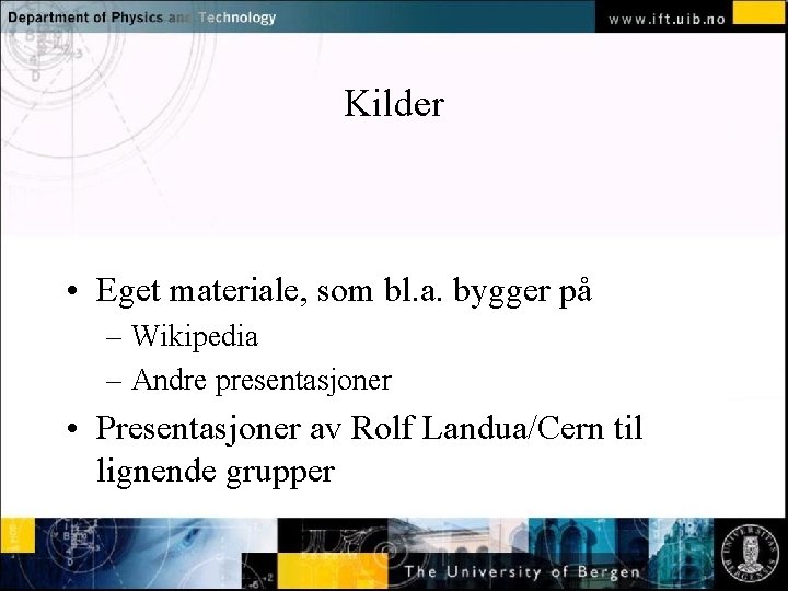 Kilder Normal text - click to edit • Eget materiale, som bl. a. bygger