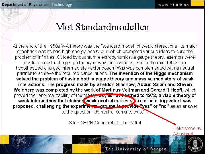 Mot Standardmodellen Normal text - click to edit At the end of the 1950