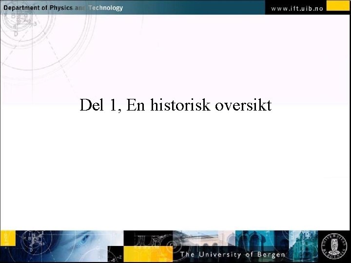 Normal text - click to edit Del 1, En historisk oversikt 