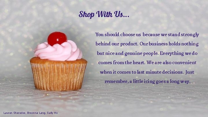 Shop With Us. . . You should choose us because we stand strongly behind