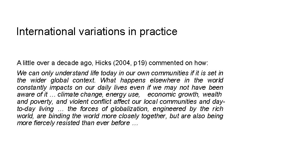 International variations in practice A little over a decade ago, Hicks (2004, p 19)