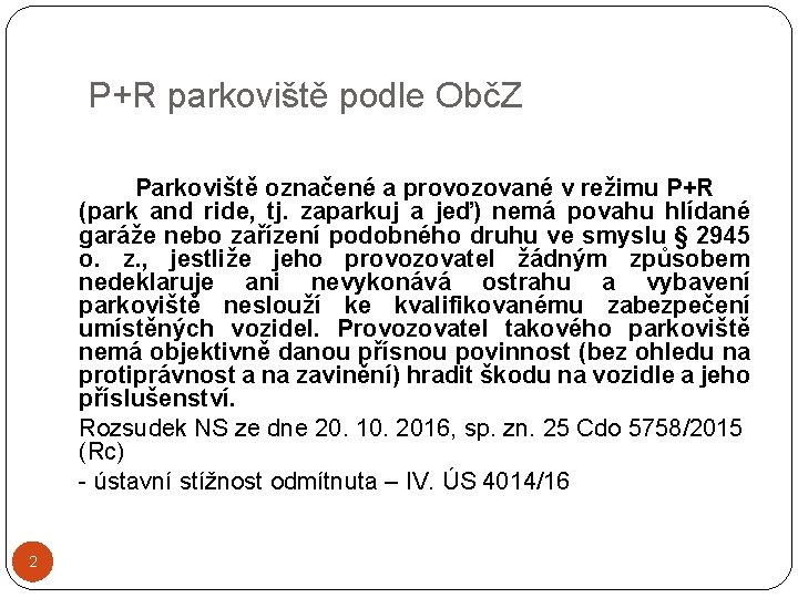 P+R parkoviště podle ObčZ Parkoviště označené a provozované v režimu P+R (park and ride,