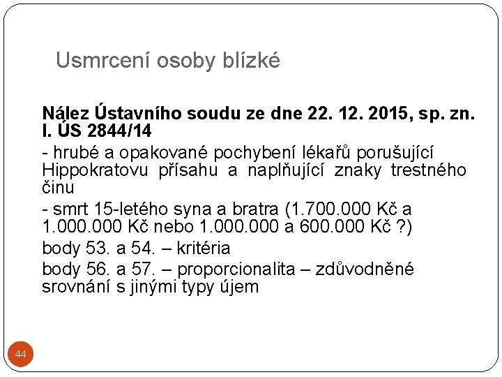 Usmrcení osoby blízké Nález Ústavního soudu ze dne 22. 12. 2015, sp. zn. I.