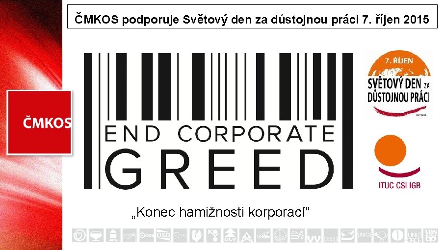ČMKOS podporuje Světový den za důstojnou práci 7. říjen 2015 „Konec hamižnosti korporací“ 