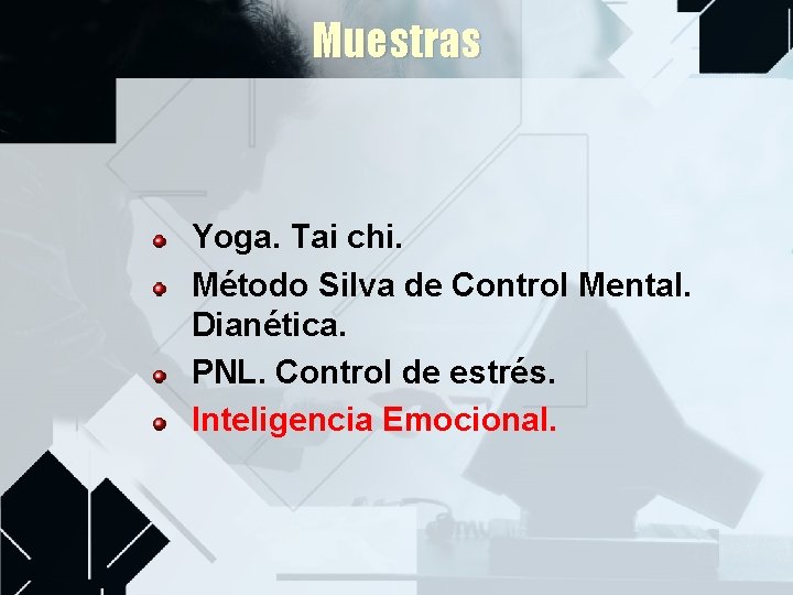 Muestras Yoga. Tai chi. Método Silva de Control Mental. Dianética. PNL. Control de estrés.