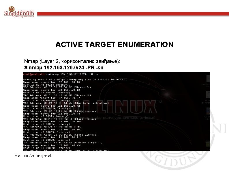 ACTIVE TARGET ENUMERATION Nmap (Layer 2, хоризонтално звиђање): # nmap 192. 168. 120. 0/24