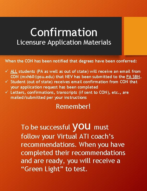 Confirmation Licensure Application Materials When the CON has been notified that degrees have been