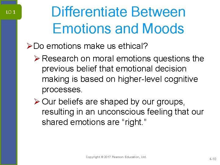 LO 1 Differentiate Between Emotions and Moods ØDo emotions make us ethical? Ø Research
