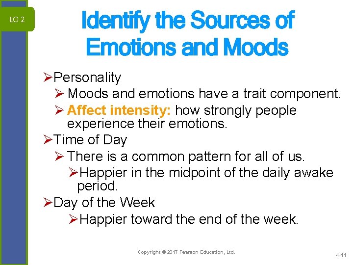 LO 2 Identify the Sources of Emotions and Moods ØPersonality Ø Moods and emotions