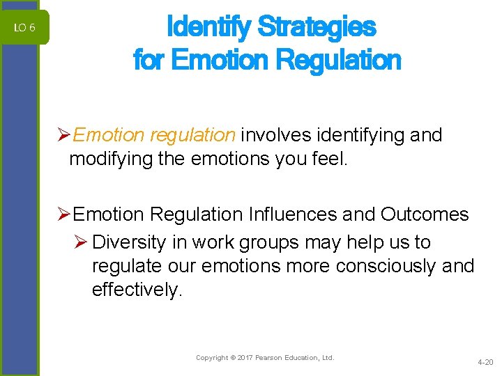 LO 6 Identify Strategies for Emotion Regulation ØEmotion regulation involves identifying and modifying the