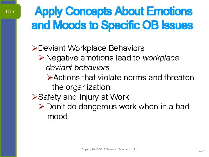 LO 7 Apply Concepts About Emotions and Moods to Specific OB Issues ØDeviant Workplace