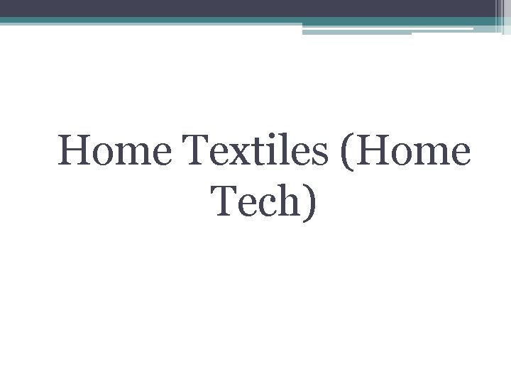 Home Textiles (Home Tech) 