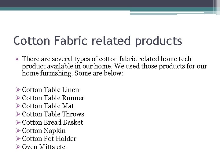 Cotton Fabric related products • There are several types of cotton fabric related home