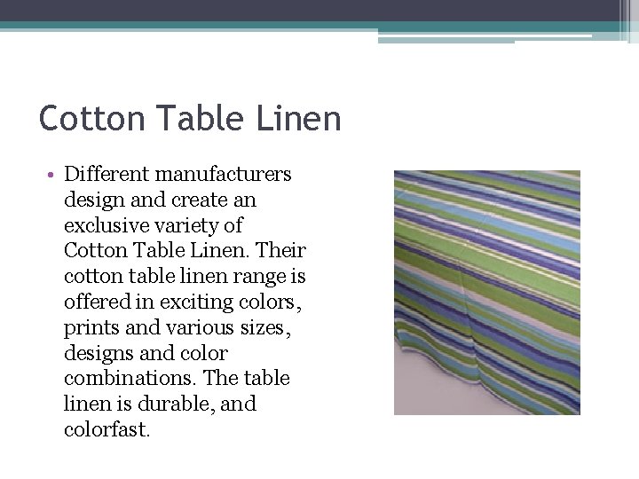 Cotton Table Linen • Different manufacturers design and create an exclusive variety of Cotton