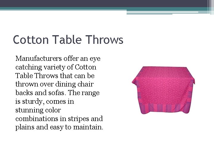 Cotton Table Throws Manufacturers offer an eye catching variety of Cotton Table Throws that