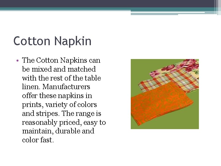 Cotton Napkin • The Cotton Napkins can be mixed and matched with the rest