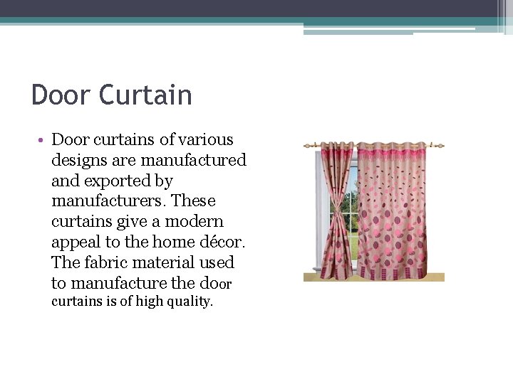 Door Curtain • Door curtains of various designs are manufactured and exported by manufacturers.