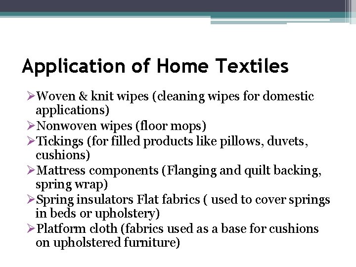 Application of Home Textiles ØWoven & knit wipes (cleaning wipes for domestic applications) ØNonwoven