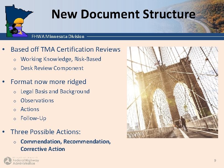 New Document Structure FHWA Minnesota Division • Based off TMA Certification Reviews Working Knowledge,