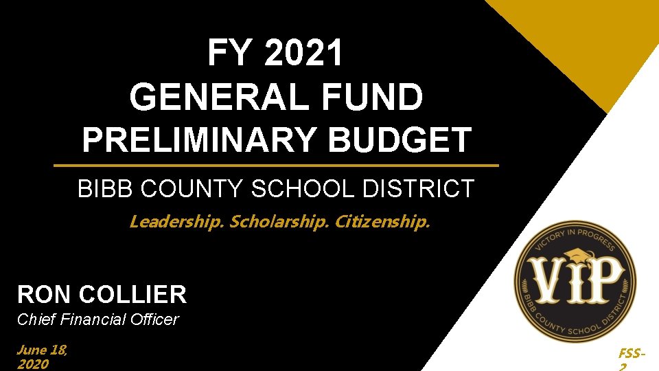 FY 2021 GENERAL FUND PRELIMINARY BUDGET BIBB COUNTY SCHOOL DISTRICT Leadership. Scholarship. Citizenship. RON