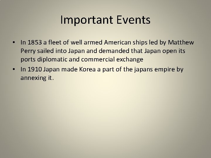 Important Events • In 1853 a fleet of well armed American ships led by