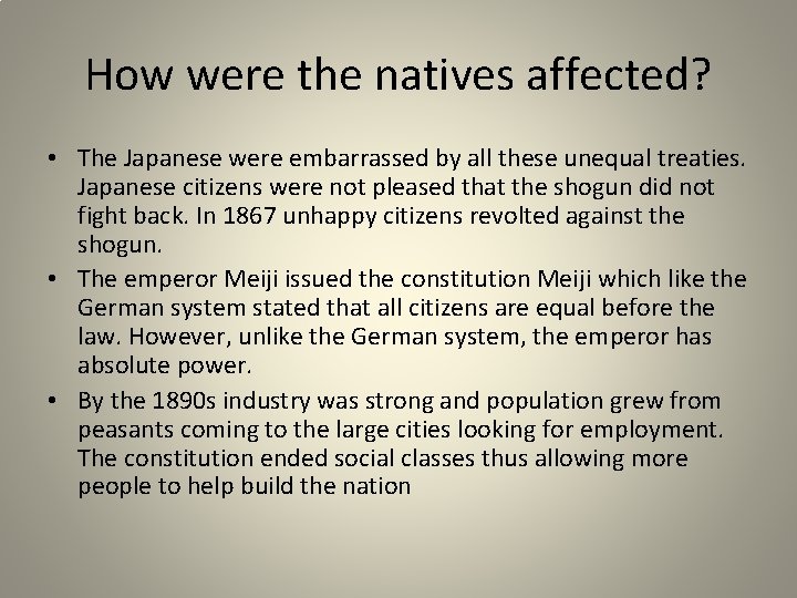 How were the natives affected? • The Japanese were embarrassed by all these unequal