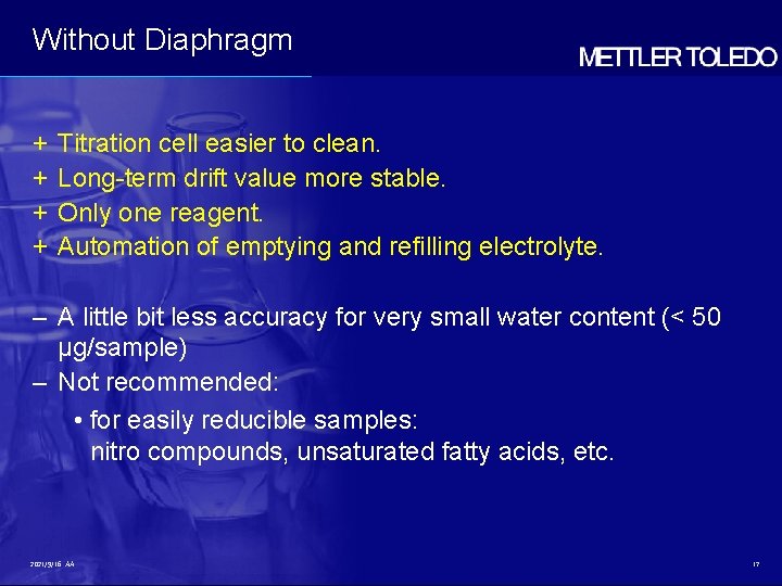 Without Diaphragm + + Titration cell easier to clean. Long-term drift value more stable.