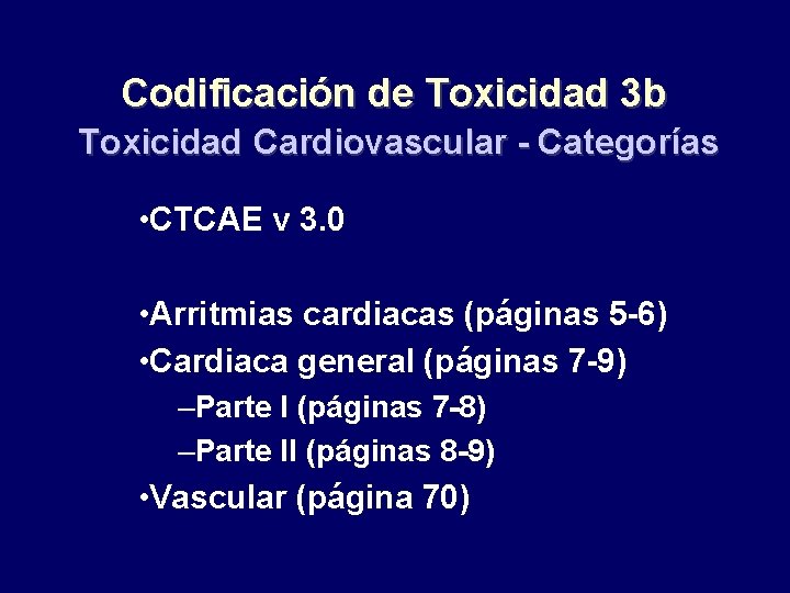 Codificación de Toxicidad 3 b Toxicidad Cardiovascular - Categorías • CTCAE v 3. 0
