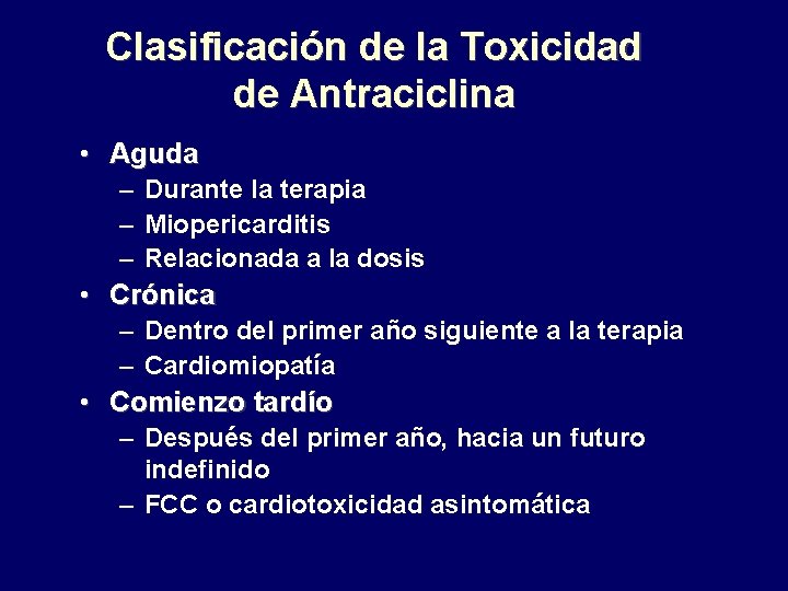 Clasificación de la Toxicidad de Antraciclina • Aguda – Durante la terapia – Miopericarditis