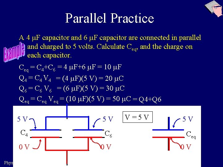 Parallel Practice A 4 m. F capacitor and 6 m. F capacitor are connected