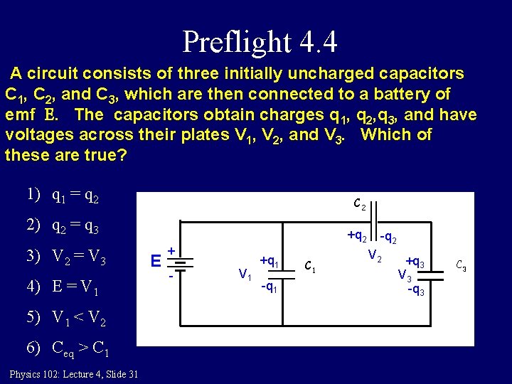 Preflight 4. 4 A circuit consists of three initially uncharged capacitors C 1, C