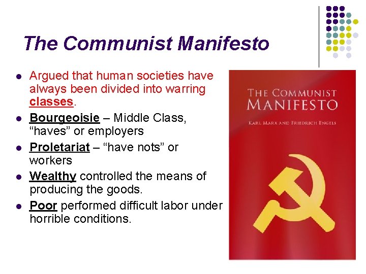 The Communist Manifesto l l l Argued that human societies have always been divided