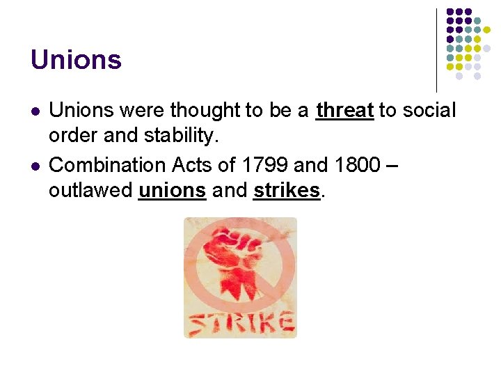 Unions l l Unions were thought to be a threat to social order and