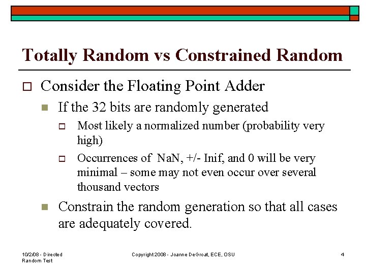 Totally Random vs Constrained Random o Consider the Floating Point Adder n If the