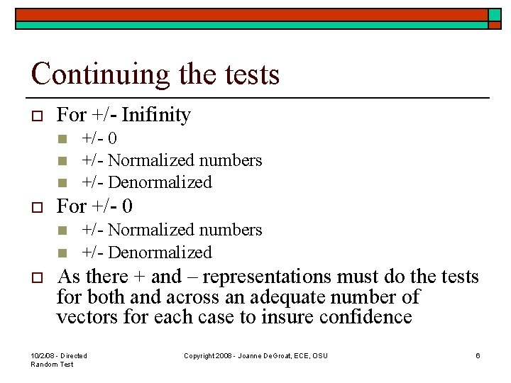 Continuing the tests o For +/- Inifinity n n n o For +/- 0