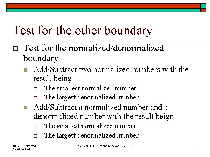 Test for the other boundary o Test for the normalized/denormalized boundary n Add/Subtract two