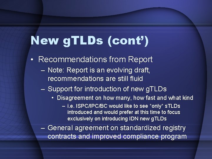 New g. TLDs (cont’) • Recommendations from Report – Note: Report is an evolving