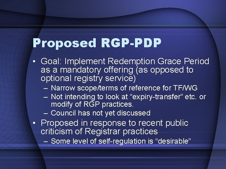Proposed RGP-PDP • Goal: Implement Redemption Grace Period as a mandatory offering (as opposed