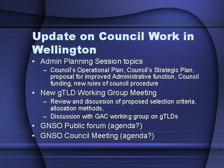 Update on Council Work in Wellington • Admin Planning Session topics – Council’s Operational