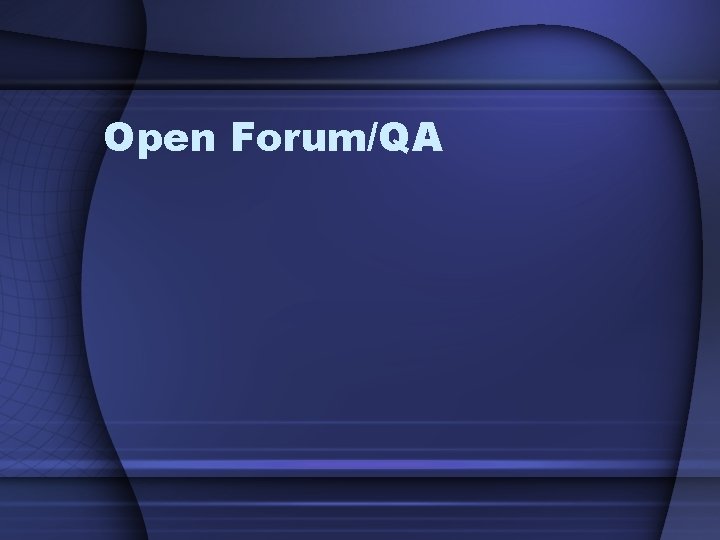 Open Forum/QA 