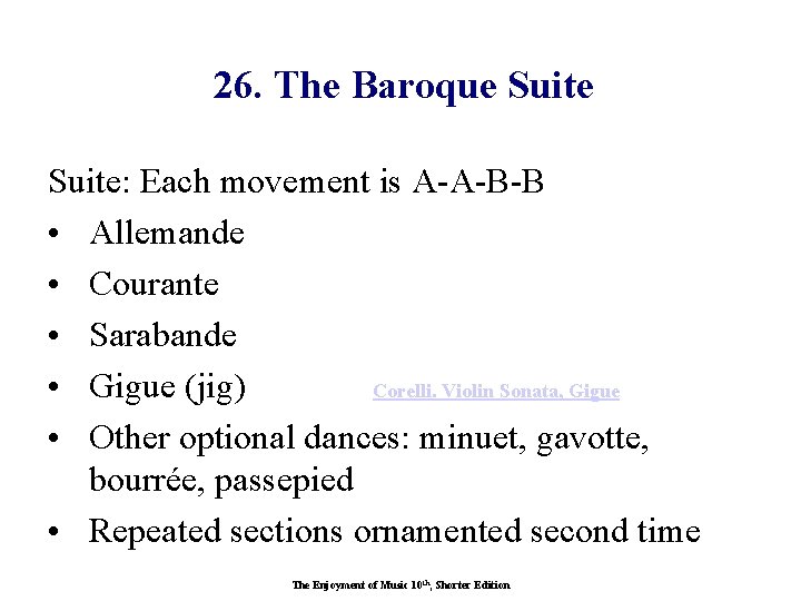 26. The Baroque Suite: Each movement is A-A-B-B • Allemande • Courante • Sarabande