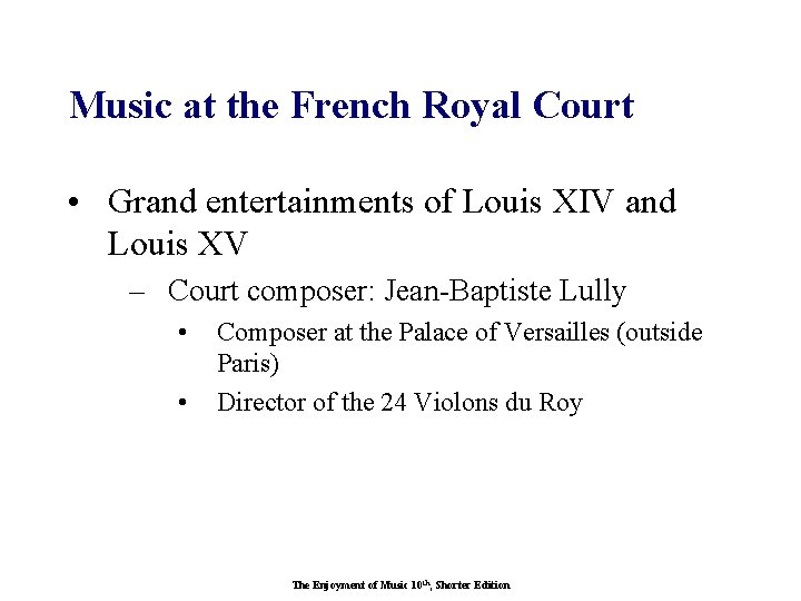 Music at the French Royal Court • Grand entertainments of Louis XIV and Louis