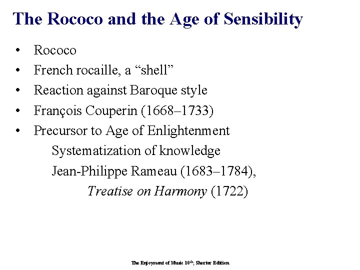 The Rococo and the Age of Sensibility • • • Rococo French rocaille, a