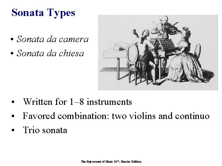 Sonata Types • Sonata da camera • Sonata da chiesa • Written for 1–