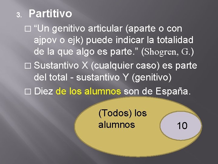 3. Partitivo � “Un genitivo articular (aparte o con ajpov o ejk) puede indicar