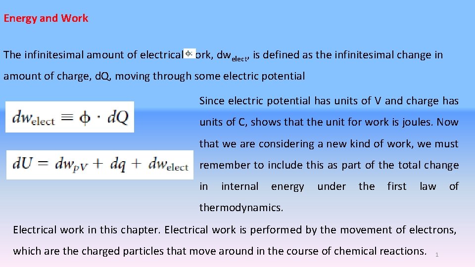 Energy and Work The infinitesimal amount of electrical work, dwelect, is defined as the