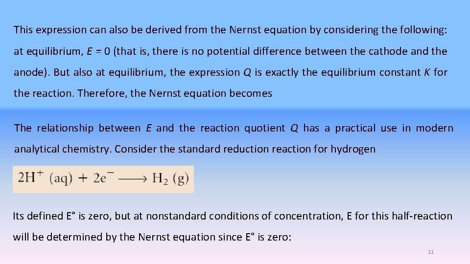 This expression can also be derived from the Nernst equation by considering the following: