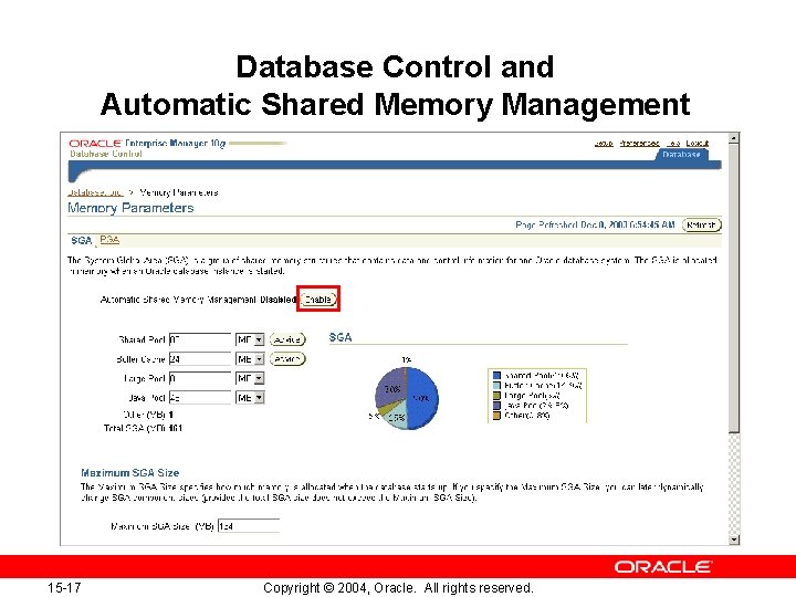 Database Control and Automatic Shared Memory Management 15 -17 Copyright © 2004, Oracle. All