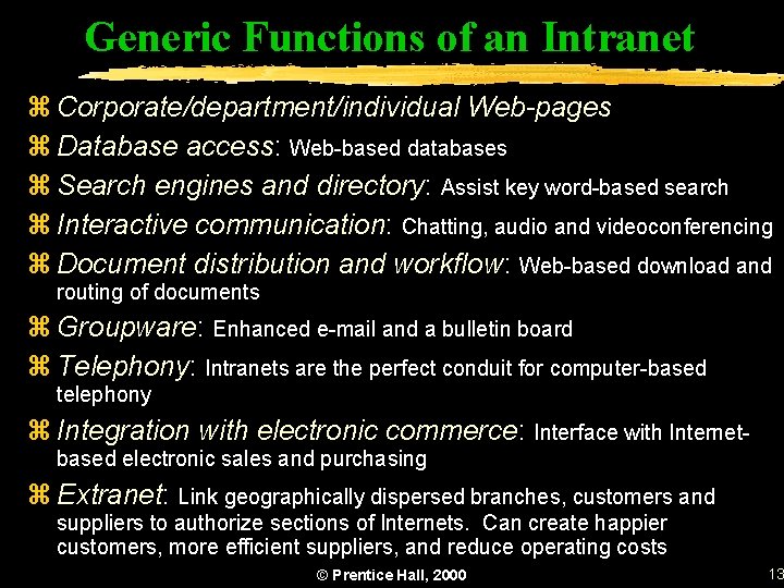 Generic Functions of an Intranet z Corporate/department/individual Web-pages z Database access: Web-based databases z